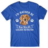 I'd rather stay home with my Golden Retriever T-shirt