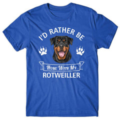 I'd rather stay home with my Rottweiler T-shirt