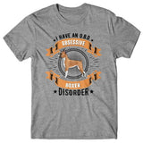 I have an O.B.D - Obsessive Boxer Disorder T-shirt