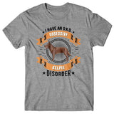 I have an O.K.D - Obsessive Kelpie Disorder T-shirt