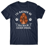 I'd rather be home with my Cocker Spaniel T-shirt