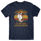 Raise your hand if you love Australian Shepherds T-shirt