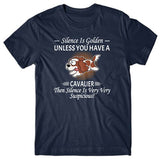 Silence is Golden unless you have a Cavalier T-shirt