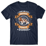 I have an O.C.D - Obsessive Cavalier Disorder T-shirt