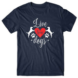 Live Love Dogs T-shirt