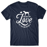 You Can't Buy Love But You Can Rescue It T-shirt