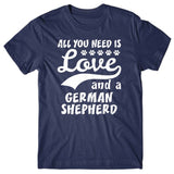 All you need is Love and German Shepherd T-shirt