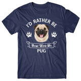 I'd rather stay home with my Pug T-shirt