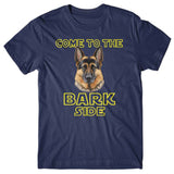 Come to the Bark side (German shepherd) T-shirt