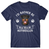 I'd rather stay home with my Rottweiler T-shirt