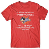 Silence is Golden unless you have a Cattle Dog T-shirt