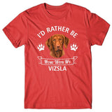 I'd rather be home with my Vizsla T-shirt