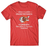 Silence is Golden unless you have a Cavalier T-shirt