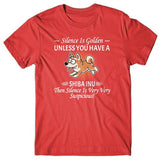 Silence is Golden unless you have a Shiba Inu T-shirt