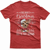Merry Christmas you filthy human T-shirt (Chihuahua)