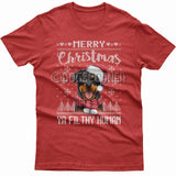 Merry Christmas you filthy human T-shirt (Rottweiler)