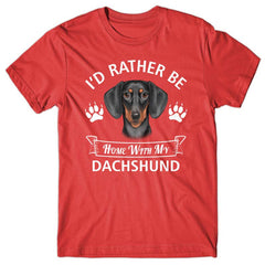 I'd rather stay home with my Dachshund T-shirt