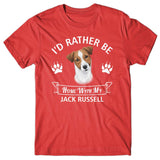 I'd rather stay home with my Jack Russell T-shirt