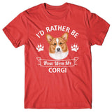 I'd rather stay home with my Corgi T-shirt