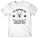 I'd rather be home with my Japanese Spitz T-shirt