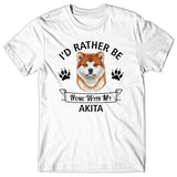 I'd rather be home with my Akita T-shirt