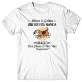 Silence is Golden unless you have a Beagle T-shirt