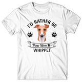 I'd rather be home with my Whippet T-shirt