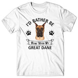 I'd rather be home with my Great Dane T-shirt