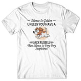 Silence is Golden unless you have a Jack Russell T-shirt