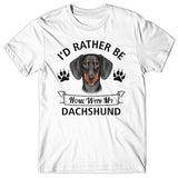 I'd rather stay home with my Dachshund T-shirt