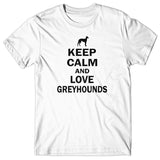 Keep calm and love Greyhounds T-shirt