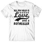All you need is Love and Rottweiler T-shirt