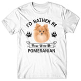 I'd rather stay home with my Pomeranian T-shirt