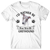 I'd rather stay home with my Greyhound T-shirt