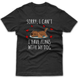 Sorry, I have plans with my dog (Cocker Spaniel) T-shirt