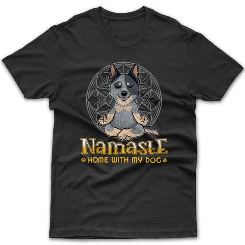 namaste-home-with-my-australian-cattle-dog-t-shirt