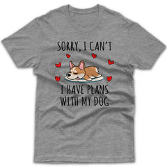 sorry-i-have-plans-with-my-corgi-t-shirt