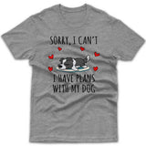 sorry-i-have-plans-with-my-border-collie-t-shirt