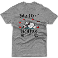 sorry-i-have-plans-with-my-bull-terrier-t-shirt