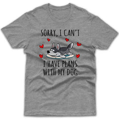 sorry-i-have-plans-with-my-husky-t-shirt