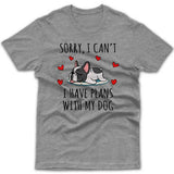 sorry-i-have-plans-with-my-french-bulldog-t-shirt