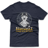 Namaste home with my dog (Husky) T-shirt