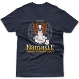 Namaste home with my dog (Papillon) T-shirt