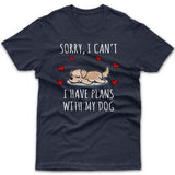 Sorry, I have plans with my dog (Golden Retriever) T-shirt