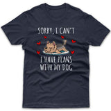 Sorry, I have plans with my dog (Yorkshire Terrier) T-shirt