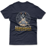 Namaste home with my dog (Australian Cattle Dog) T-shirt
