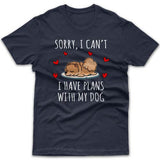 Sorry, I have plans with my dog (Pomeranian) T-shirt