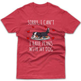 Sorry, I have plans with my dog (Bernese Mountain Dog) T-shirt