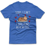 Sorry, I have plans with my dog (Pomeranian) T-shirt