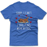 Sorry, I have plans with my dog (Cocker Spaniel) T-shirt